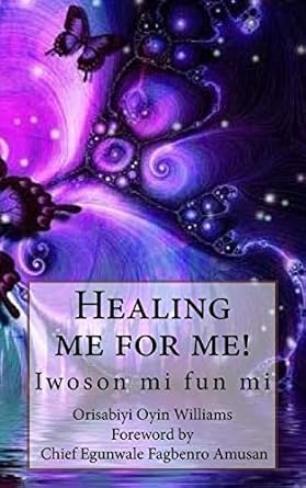 Healing me for me!: Iwoson mi fun mi